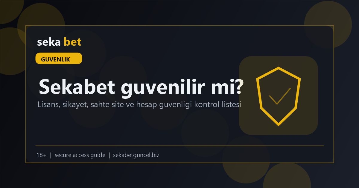 Sekabet Güvenilir mi? Lisans ve Güvenlik Kontrolü