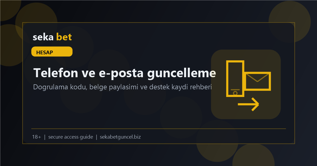 Sekabet Telefon ve E-posta Güncelleme Sorunları